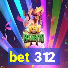 bet 312